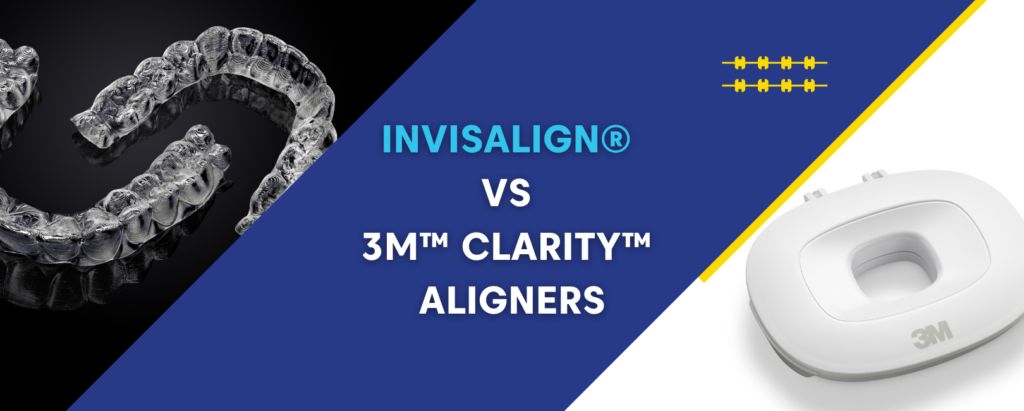 Invisalign® Vs 3M™ Clarity™ Aligners