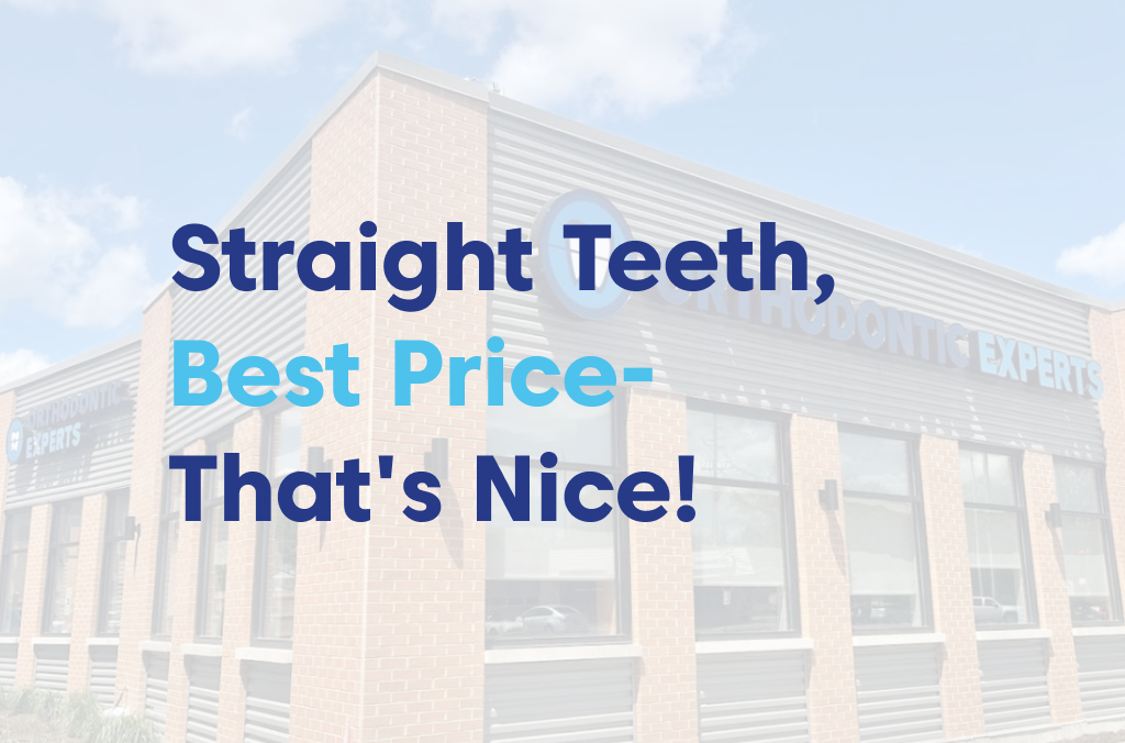 Straight Teeth, Best Price- That's Nice!